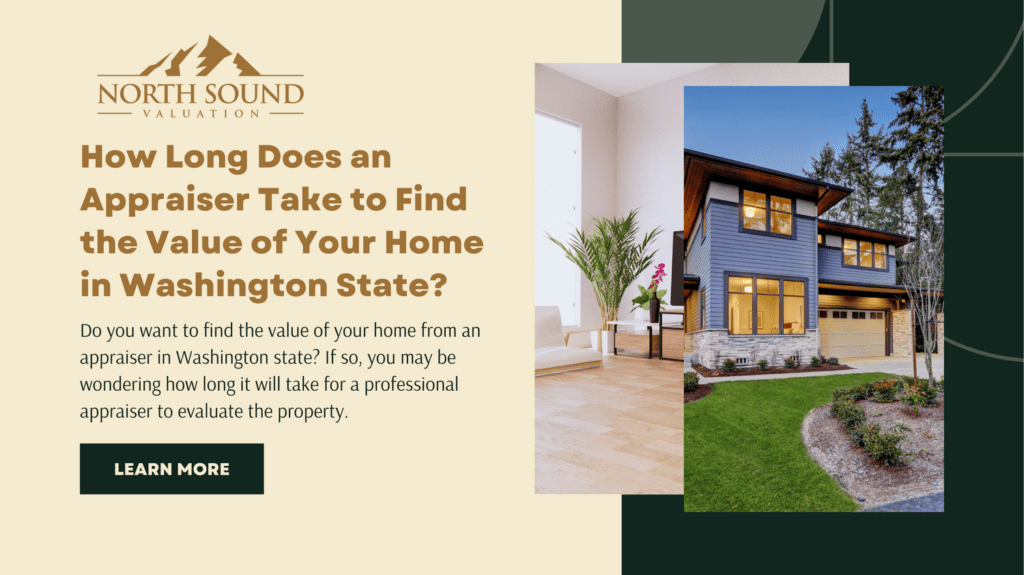 How Long Does an Appraiser Take to Find the Value of Your Home in Washington State?