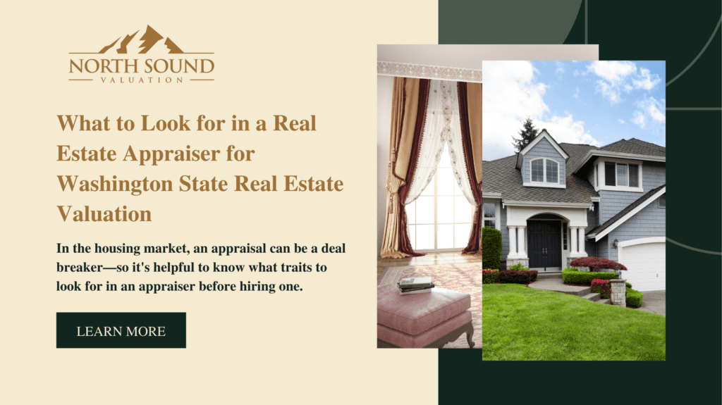 What to Look for in a Real Estate Appraiser for Washington State Real Estate Valuation