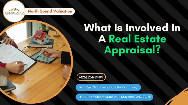 North Sound Valuation - What Is Involved In A Real Estate Appraisal?